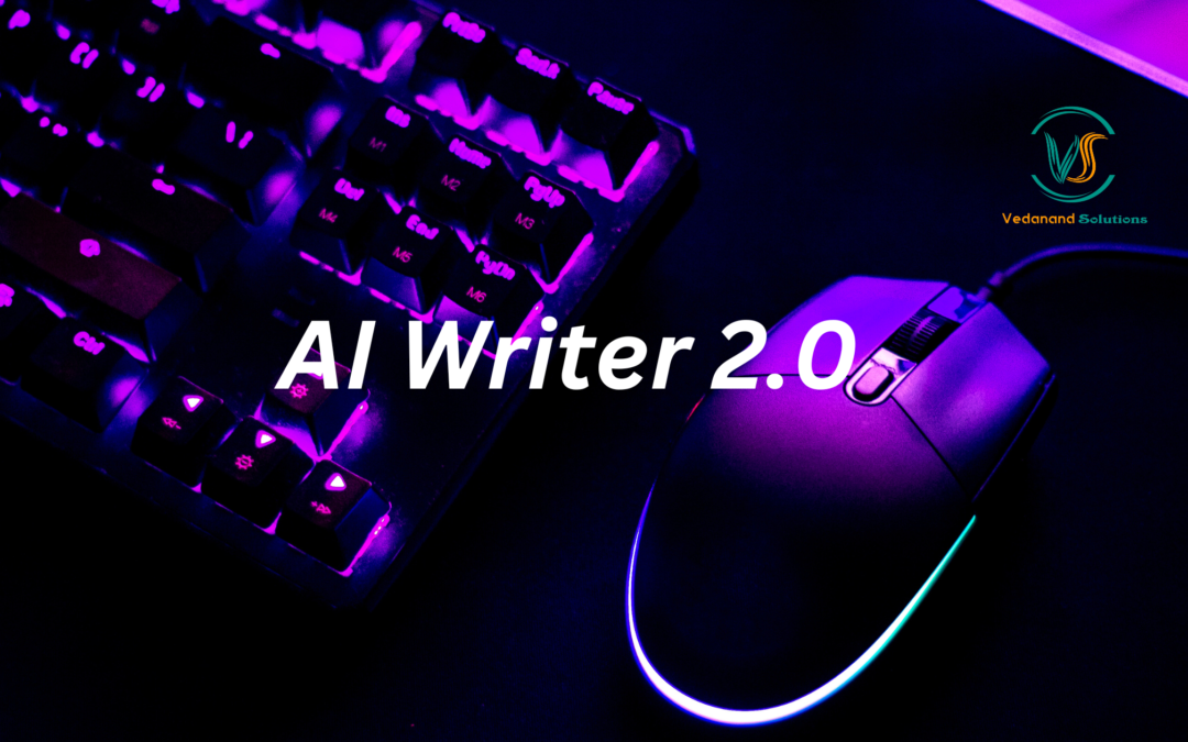 AI Writer 2.0: The Next Evolution in Content Creation